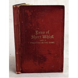 The Laws of Short Whist, edited by J.L. Baldwin: And a Treatise on the Game by James Clay